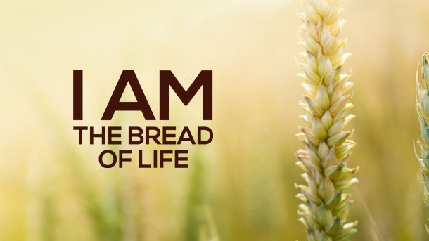 I AM the Bread of Life!